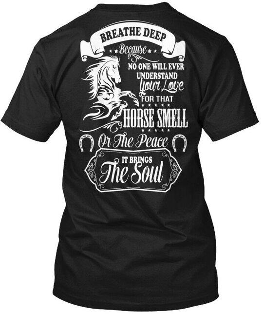 For Horse Lover Breathe Deep Because No One Will T-Shirt Made in USA S-5XL 4XL