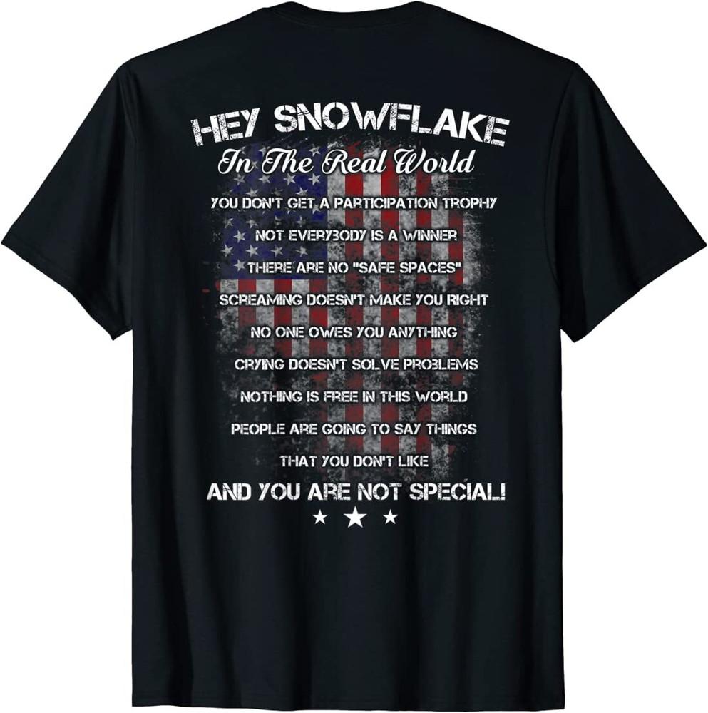 

Hey Snowflake In The Real World Veteran Military ON BACK T-Shirt Unisex T-Shirt XL