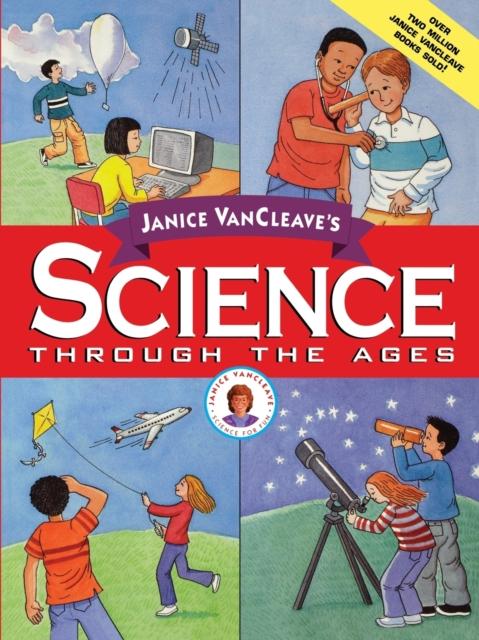 The Janice VanCleave's Science Through the Ages Book