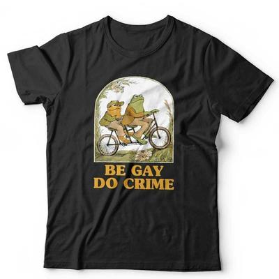 Be Gay Do Crime Tshirt Unisex - Frog, Toad, Funny, Humour, Novelty