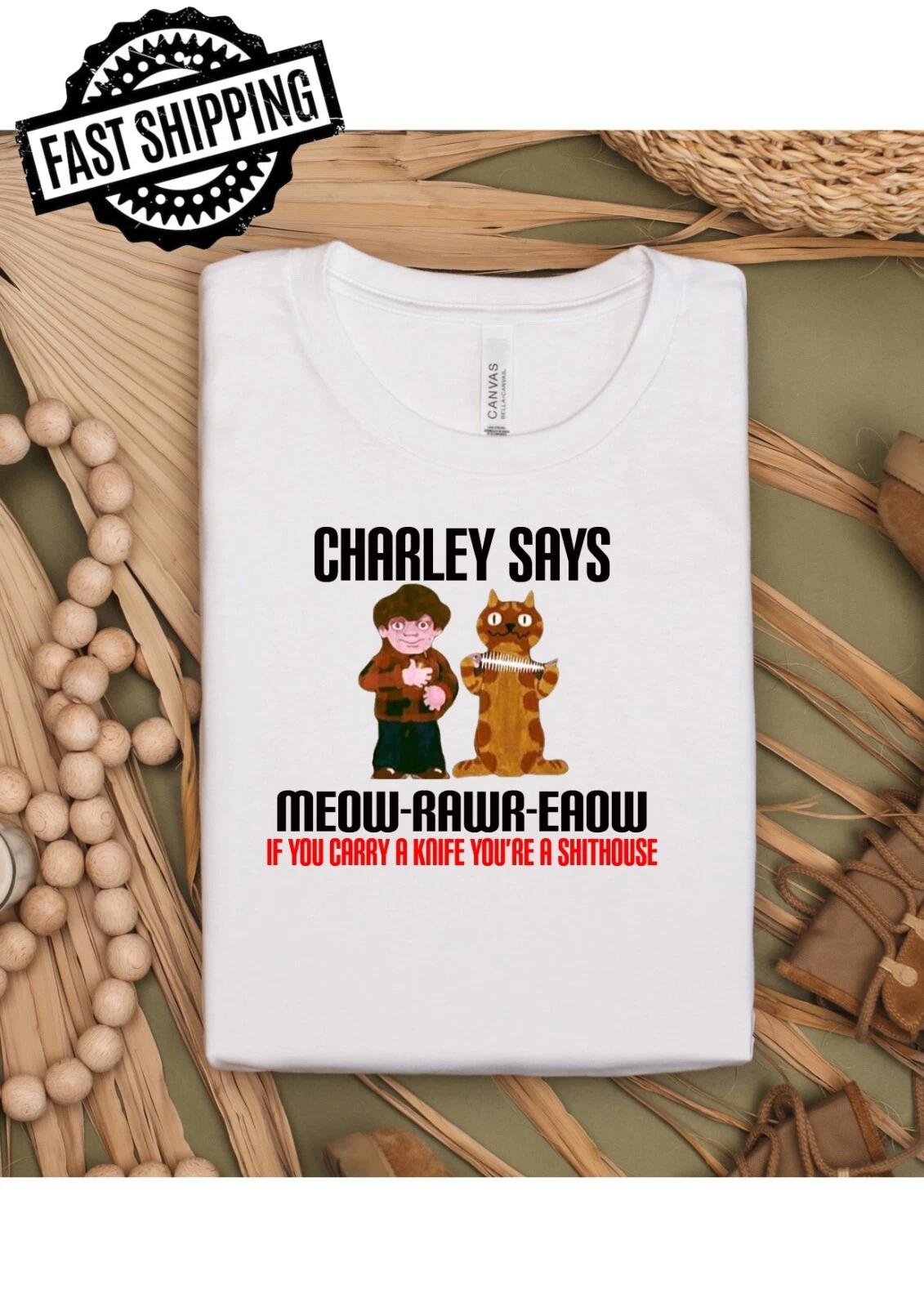 Charlie says If You Carry A Knife You A Sh*thouse 70s Nostalgia T-Shirts 4XL