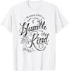 Always Stay Humble and Kind Cursive Sailor Lyrics T- Shirt