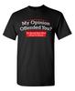 My Opinion Offended You Hear What I Keep To Myself Tee Sarcastic Rude Tshirts Graphic Funny T Shirt Unisex100 Cotton Tshirt Top
