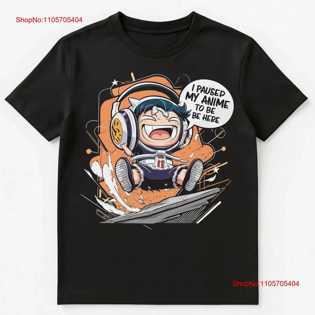 I Paused My Anime To Be Here Funny Character T Shirt Vintage Versatile Stylish Casual Fashion