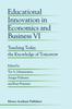 The Educational Innovation In Economics and Business VI : Teaching Today the Knowledge of Tomorrow : 6 Book