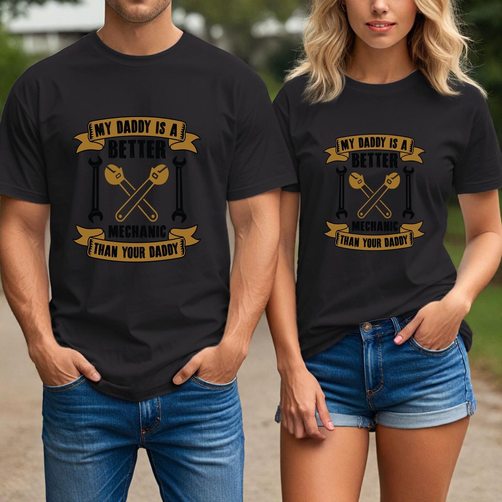 Funny Mechanic Dad T Shirt My Daddy Is a Better Mechanic Quote Graphic Tee S