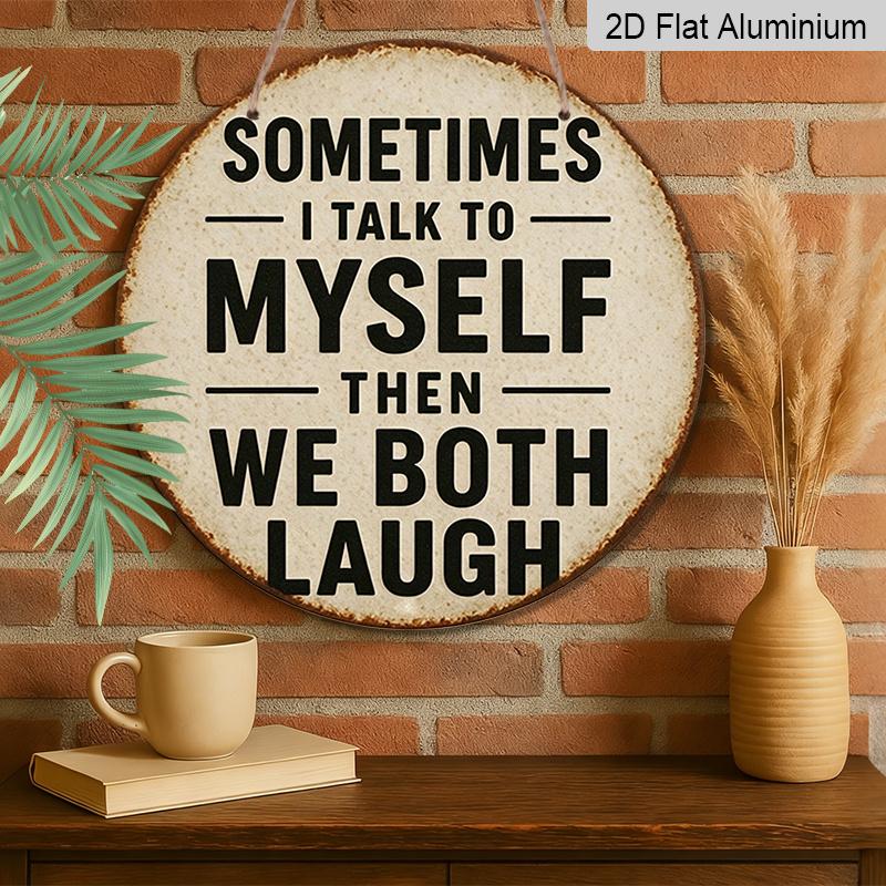 2D Flach, 1 Stück Vintage Selbstgespräch Affirmation Metallwand Schild - "Manchmal rede ich mit mir selbst, dann lachen wir beide" Lustige Selbstwertgefühl Dekoration, Rustikales Beige