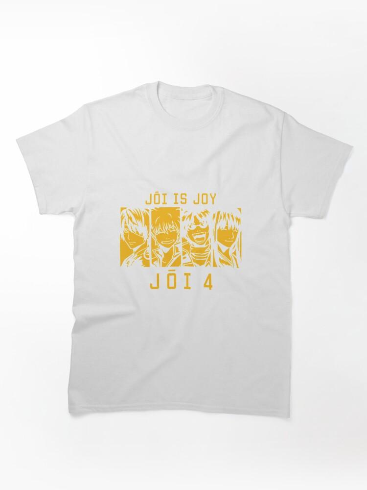 Gintama Old Jouishishi JOI is JOY Classic Unisex T-Shirt