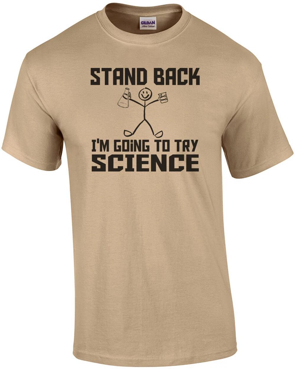 Stand Back I m Going To Try Science T-Shirt M