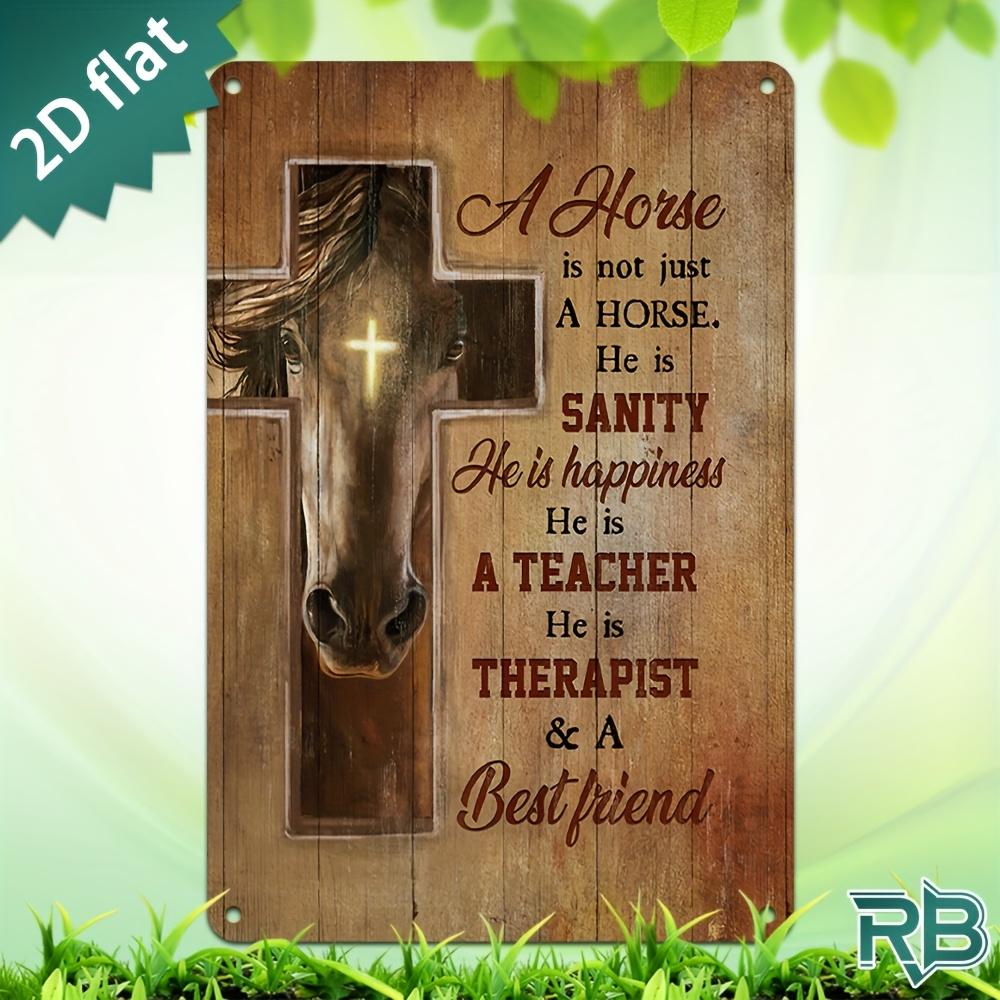 New Trendy HD Metal Wall Art Vintage Retro A Horse Is Not Just A Horse He Is Sanity He Is Happiness He Is A Teacher He Is The 20x30cm(7.8x11.8inch)
