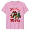 All I Want For Christmas Is More Books Christmas Holidays Unisexs Unisexs Graphic