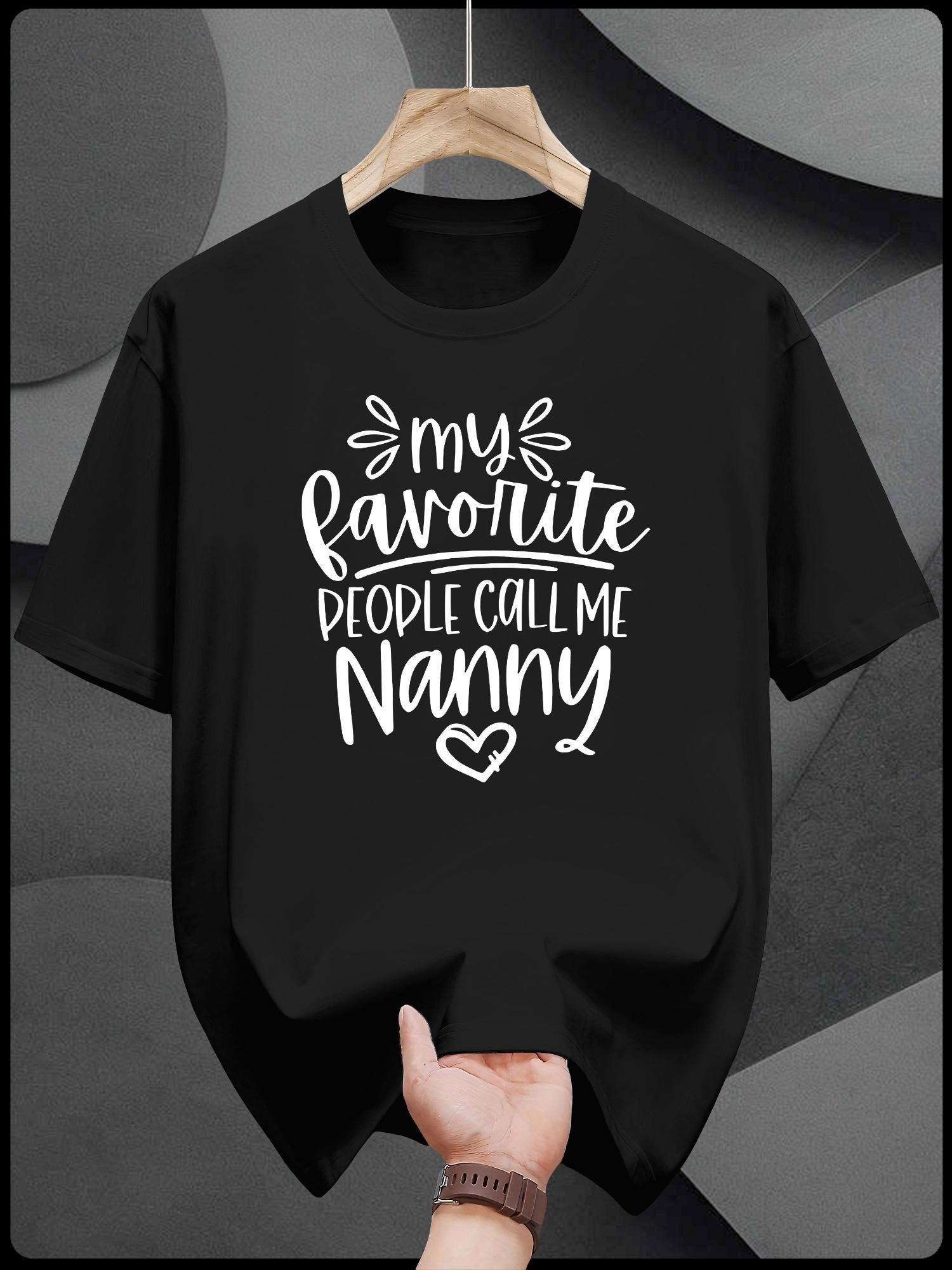 

Casual Cotton T-shirt - My Favorite People Call Me Nanny Print XL