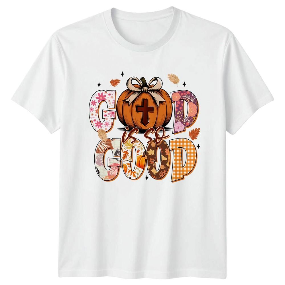God Is So Good Unisexs TShirt Fall Autumn Christian Thanksgiving Gift For Her S