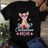 Chihuahua Mom T-Shirt: Sunglasses Flower Dog Lover Gift