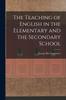 Kniha The Teaching of English In the Elementary and the Secondary School