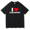 Tričko Gaslighting Unisex Harajuku Grafika I Love Gaslighting Trička s dopisním potiskem Unisex Legrační Estetický Ležérní Písková Bavlněná Trička