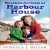 Wartime Arrivals At Harbour House by Fenella J Miller Paperback Book 9781805492917