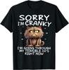 Cat Sorry Im Cranky Im Going Through My Terrible Sixties Funny T Shirt