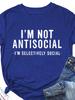 I’M NOT ANTISOCIAL Letter Print Women T Shirt Short Sleeve O Neck Loose Women Tshirt Ladies Tee Shirt Tops Camisetas Mujer