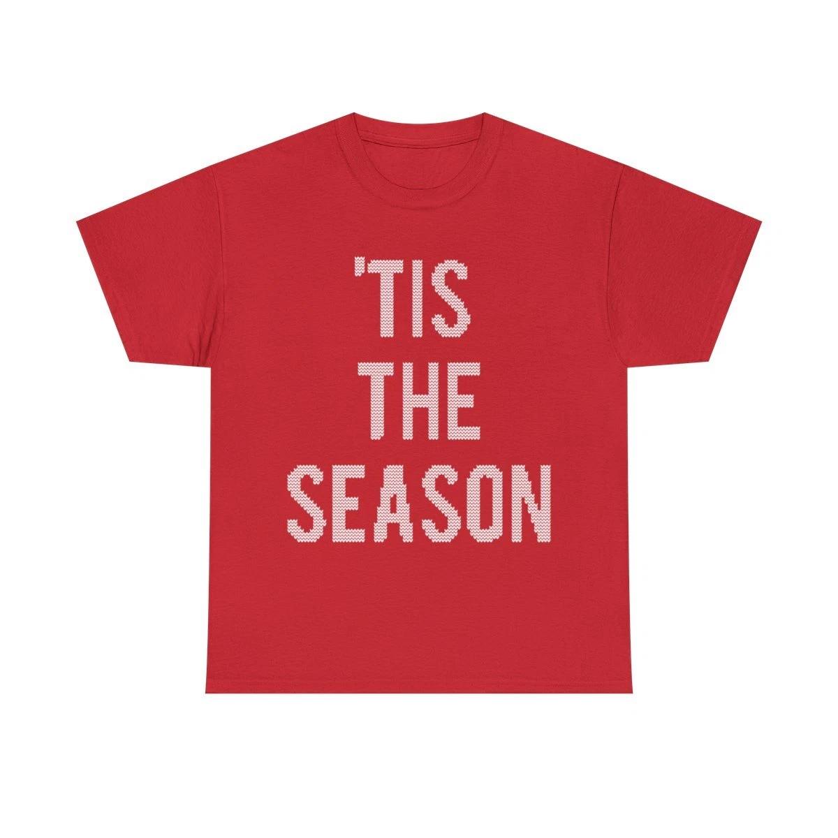 Tis The Season Funny Christmas Graphic Tee Shirt S