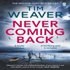 Never Coming Back by Tim Weaver Paperback Book 9780241954416
