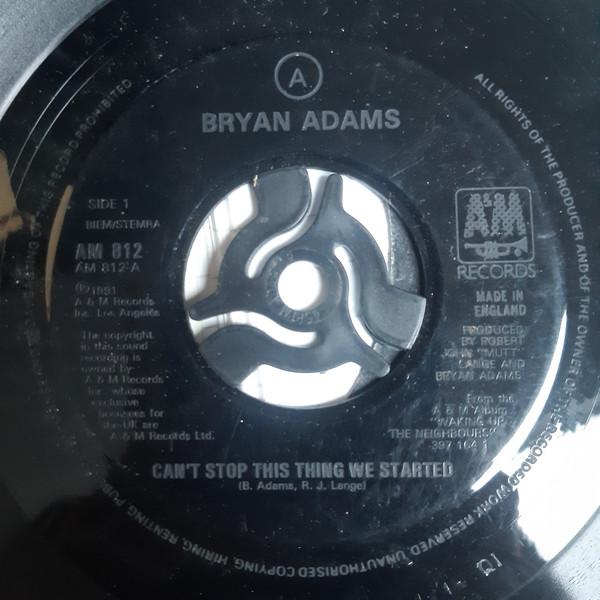 

7inch Record BRYAN ADAMS - Can t Stop This Thing We Started AM812 A&M Records 1991 UK Rock Used