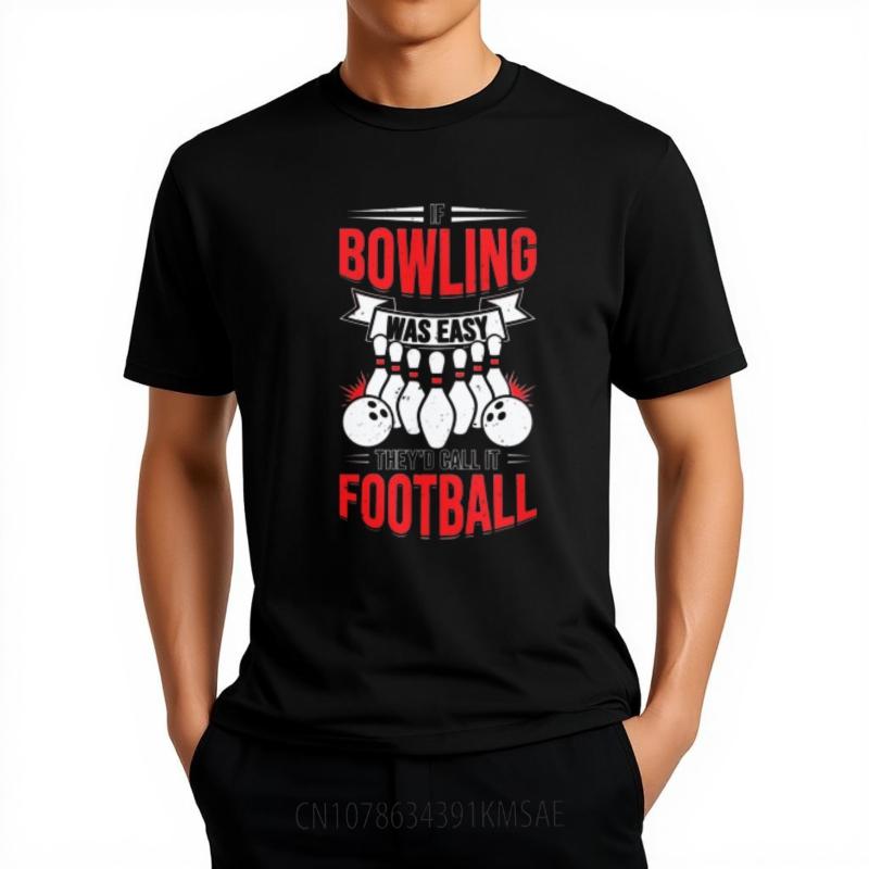 Rock Unisex Teeshirt O Neck Tshirt Daily Wear Bowling Was Easy They Call It Football Anime For Man Top Tees Quick Dry Shirt