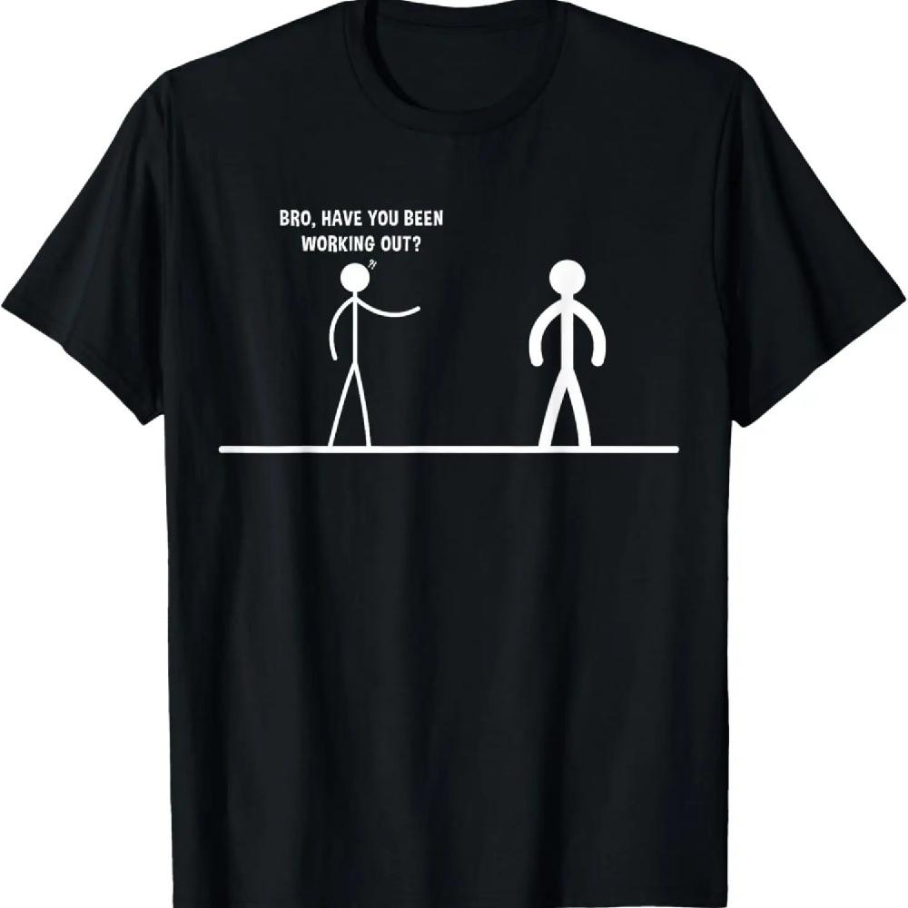 

Bro, Have You Been Working Out Funny Stick Figures Gym Jokes T-Shirt XXXL чёрный