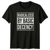 Radicalized By Basic Womens T-Shirt Social Justice Political Activism Gift