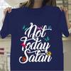 Not Today Satan Butterfly Print T Shirt Women Short Sleeve O Neck Loose Tshirt Summer Women Tee Shirt Tops Camisetas Mujer
