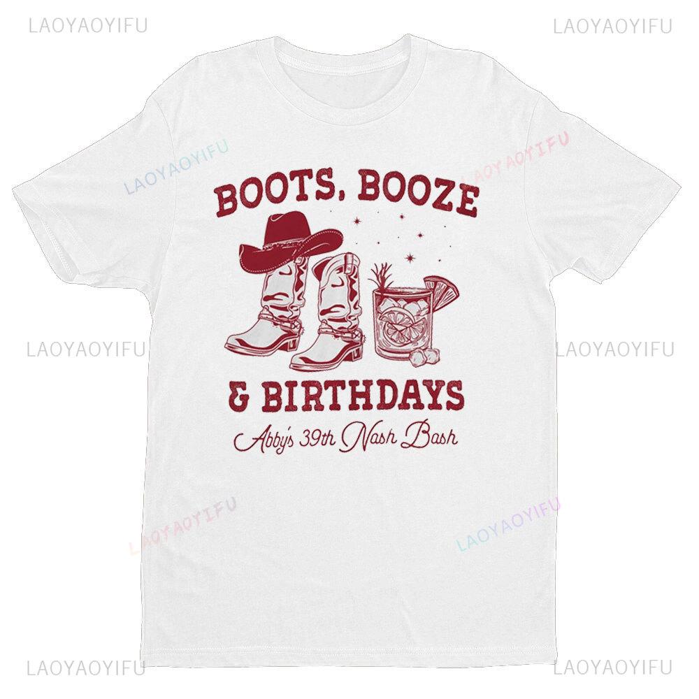 Happy Birthday Boots Booze Nashville Since Cowboys Cowgirls TShirt Western Style Men Women Fashion Crewneck Cotton Tee Tops