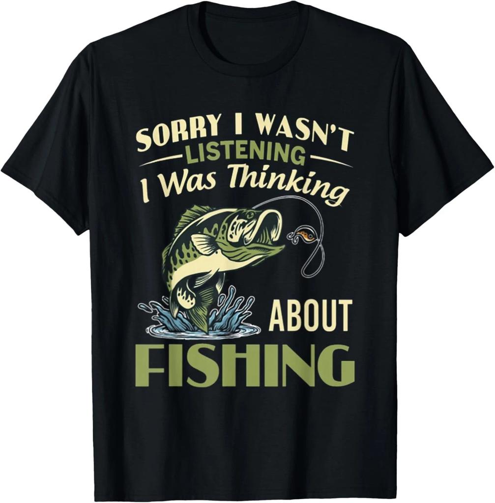 Sorry I Wasn't Listening I Was Thinking About Fishing Funny T Shirts Sweartshirt