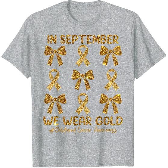 in September We Wear Gold Ribbon Bow Childhood Cancer Girls T-Shirt