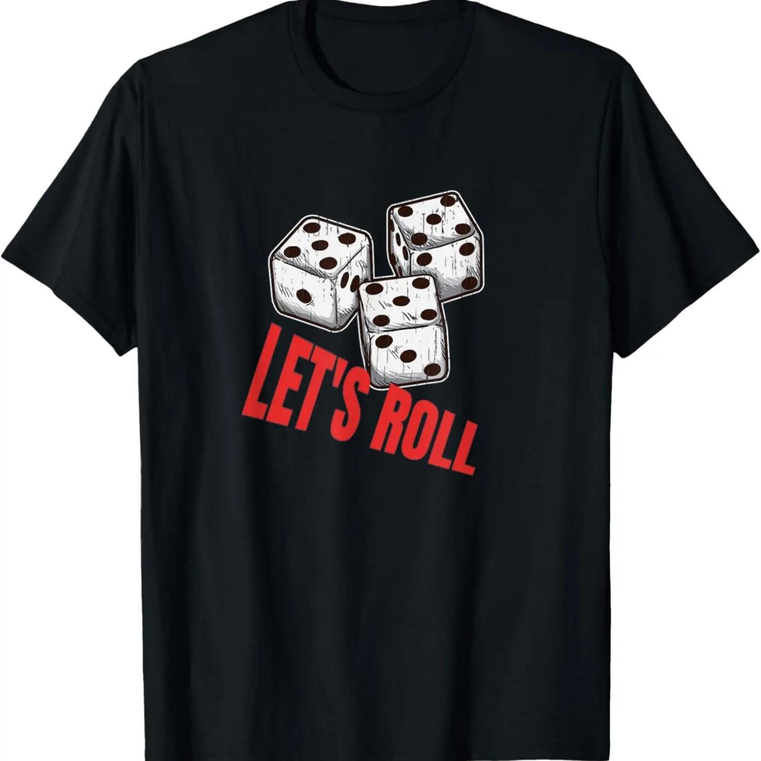 Let s Roll DIce Casino Gambling Gambler Gift T-Shirt S чёрный