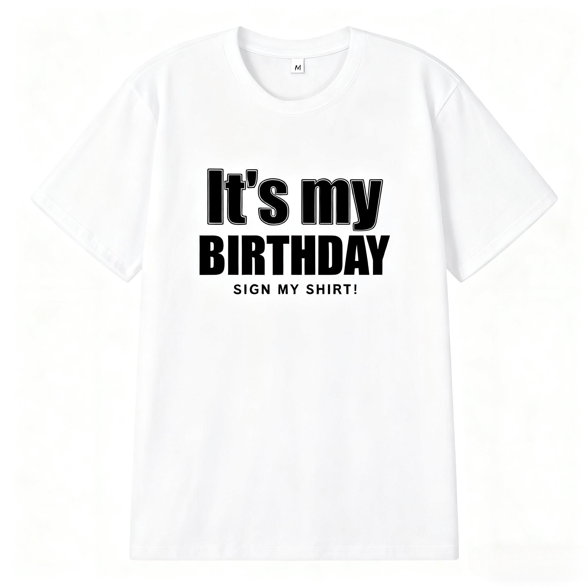 

It s My Birthday Printed Men Women Autumn T-Shirt Harajuku Vintage Short Sleeve Loose Casual Fitness Comfortable Y2k Top S
