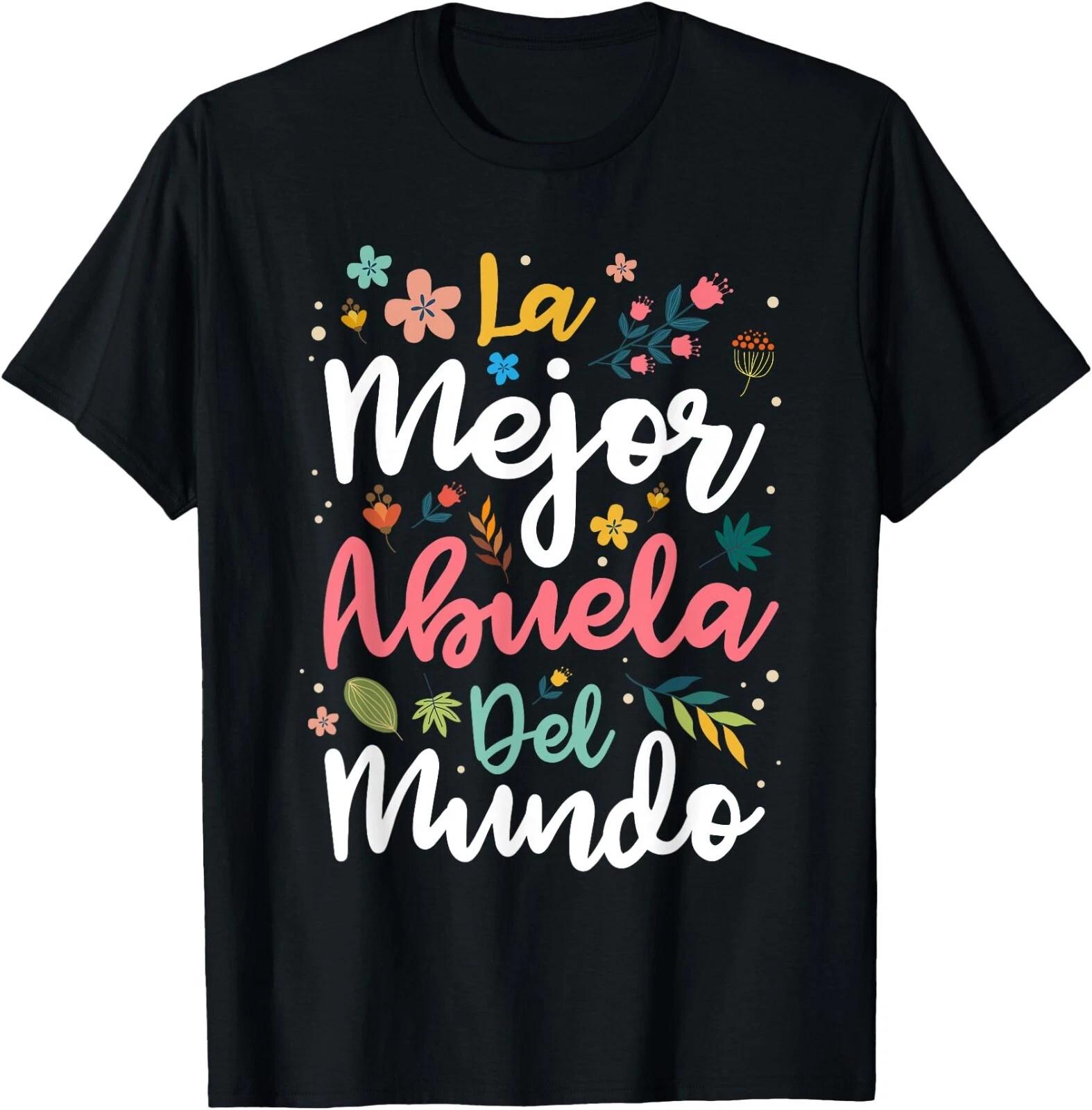 La Mejor Abuela del Mundo - Hispanic Grandma & Mother s Day T-Shirt, UNISEX Tee XXXL