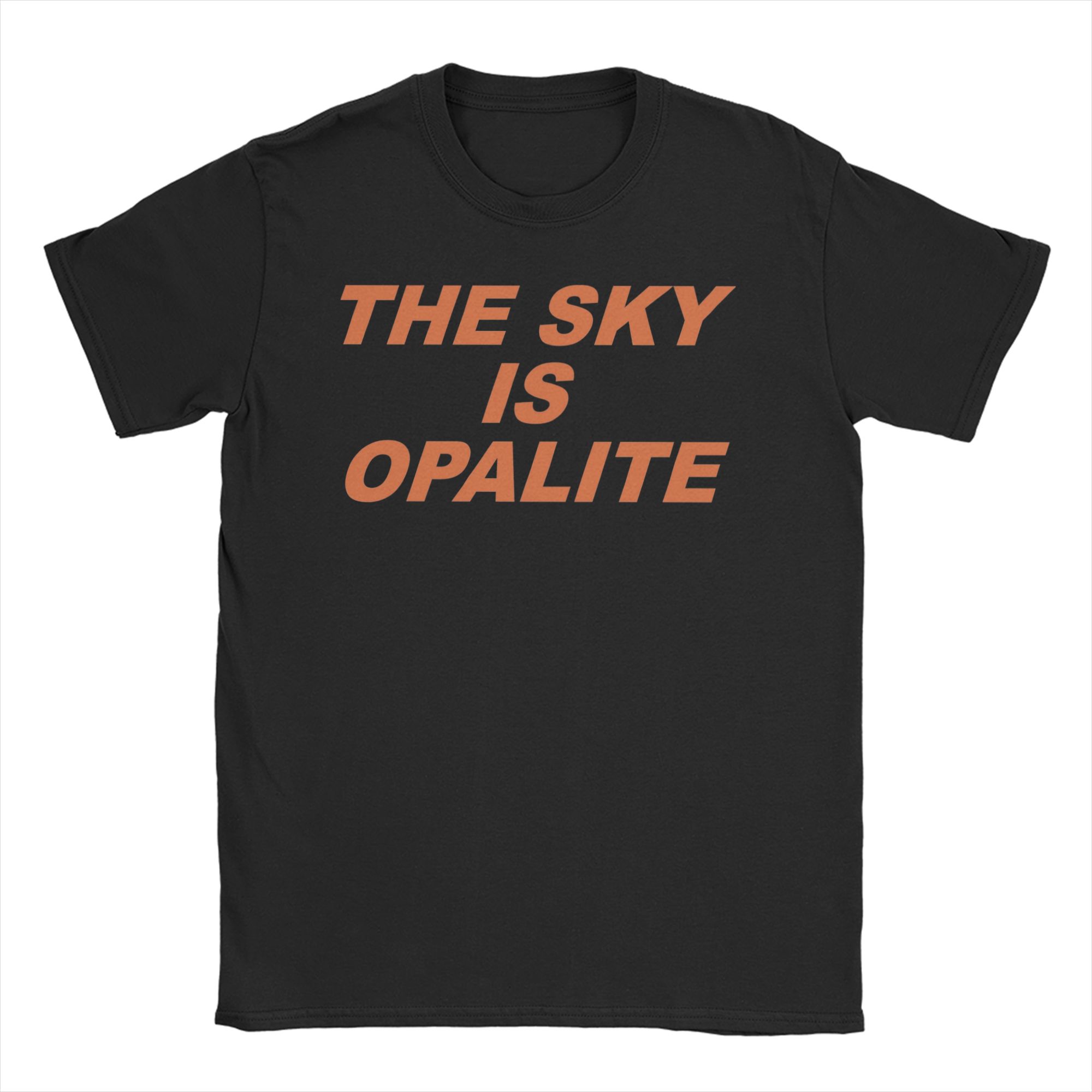 

Awesome The Sky Is Opalite Showgirlvv TShirts Unisex WOMEN Crew Neck 100 Cotton T Shirts Short Sleeve Tee Shirt Party Tops 4XL