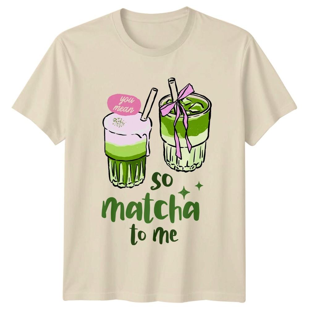 You Mean So Matcha To Me TShirt Iced Matcha Tea Drink Lover Valentines Day Gift