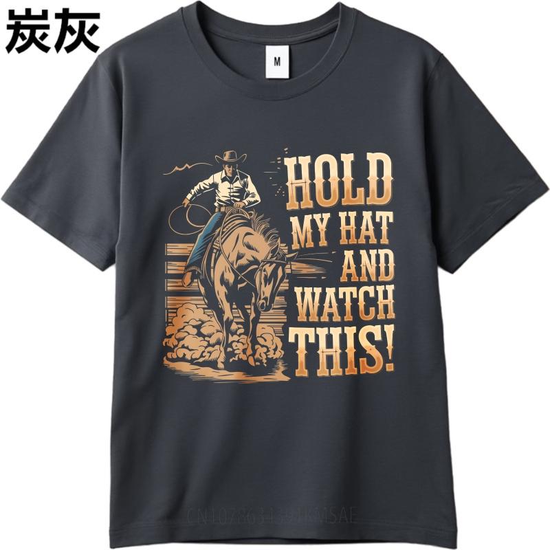 Breathable Women Oneck t shirt Brand Cowboy Riding Bucking Horse Hold My Hat And Watch This Cool Unisex Teeshirt fashion tshirt