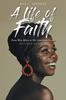 The A Life of Faith : From West Africa To Her American Dream Book