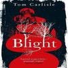 Blight by Tom Carlisle Paperback Book 9781803360720