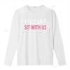 You Can t Sit With Us Shirt Sarcasm Humor vintage Washed Soft Casual Slightly designer clothes streetwear fashion