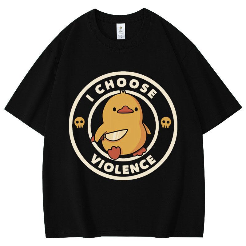

I Choose Violence Funny Duck Meme Graphic T Shirt High Street Fashion Trend Short Sleeve T-shirts Men Women Casual Loose T-shirt 4XL