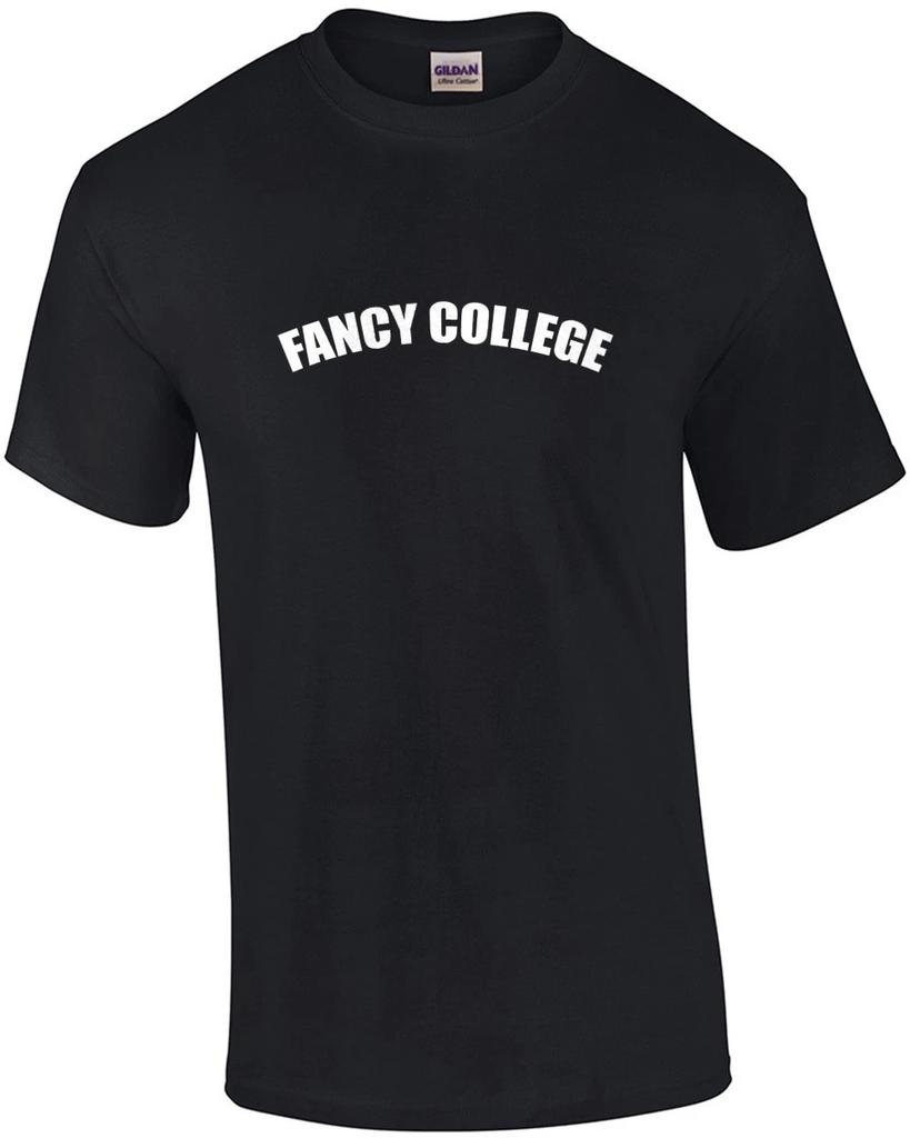 Fancy College - Funny T-Shirt
