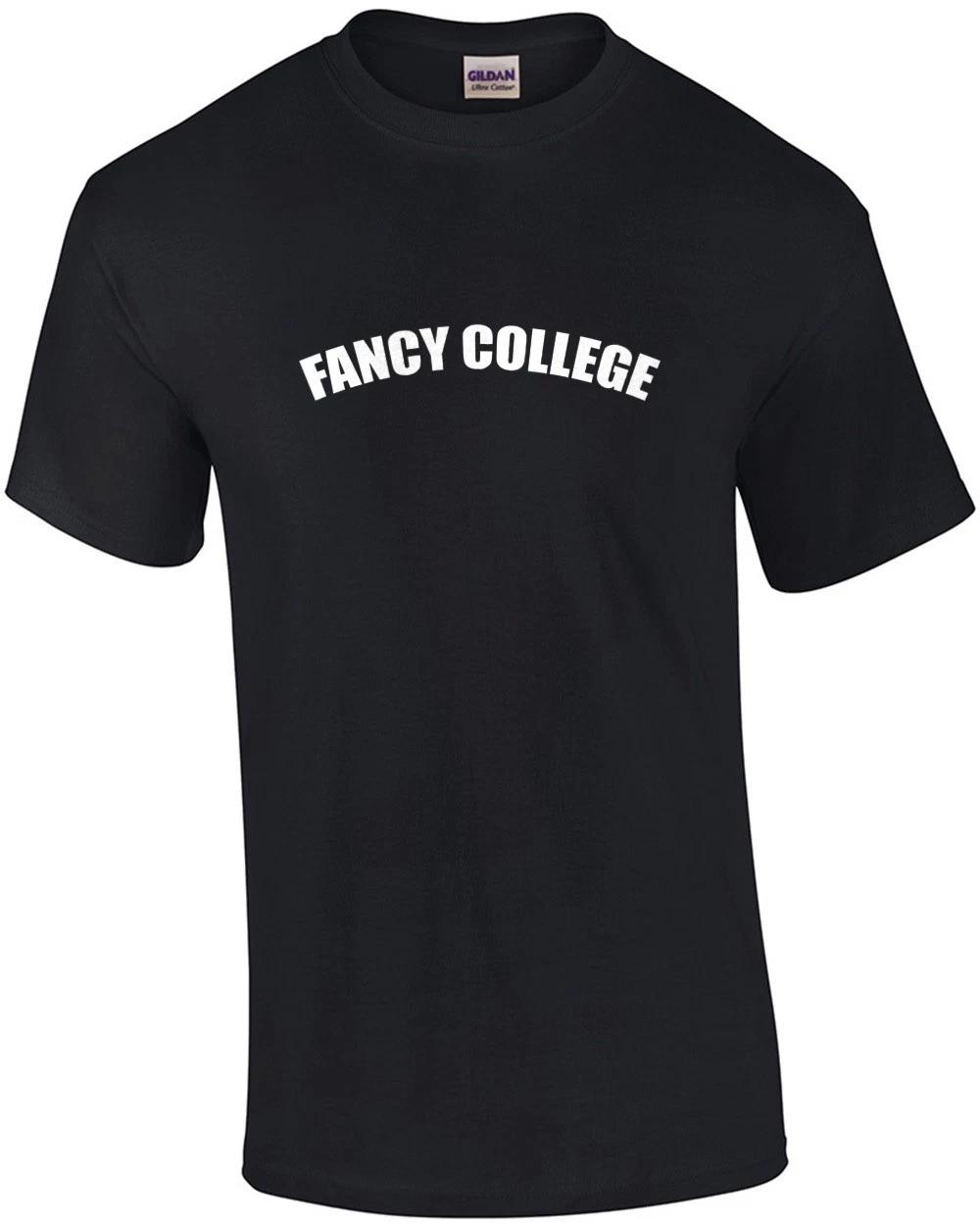 

Fancy College - Funny T-Shirt S