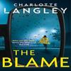 The Blame by Charlotte Langley Hardback Book 9781915798107