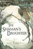 The The Shaman's Daughter Book