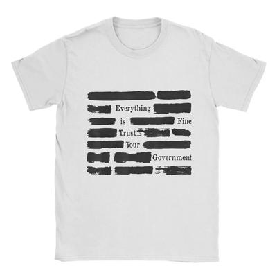 Men Everything Is Fine Trust Your Government T Shirts Pure Cotton Clothing Novelty Short Sleeve Round Collar Tees Gift T-Shirts