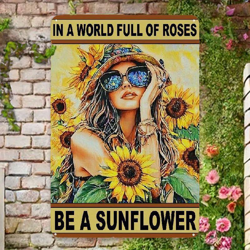 Vintage Metal Wall Art Sign In a World Full of Roses Be a Sunflower Inspirational Quote with Woman Sunflower Design