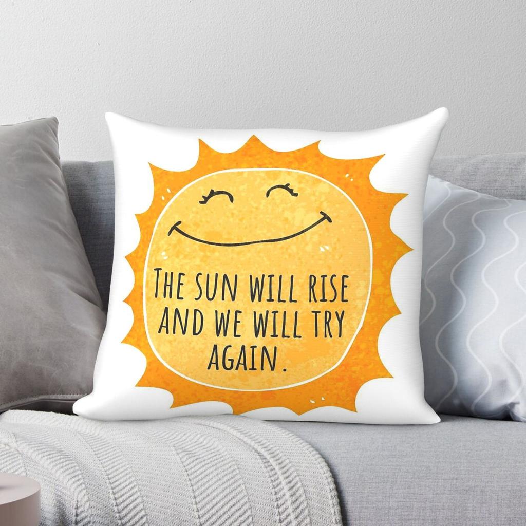Sun Will Rise We Will Try Again Square Pillowcase Polyester Linen Velvet Pattern Zip Decor Throw Pillow Case Home Cushion Cover